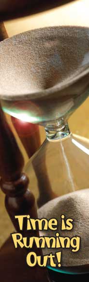 Time is Running Out!