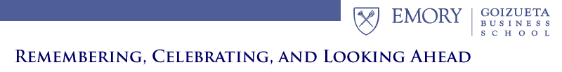 Remebering, Celebrating, and Looking Ahead with Goizueta